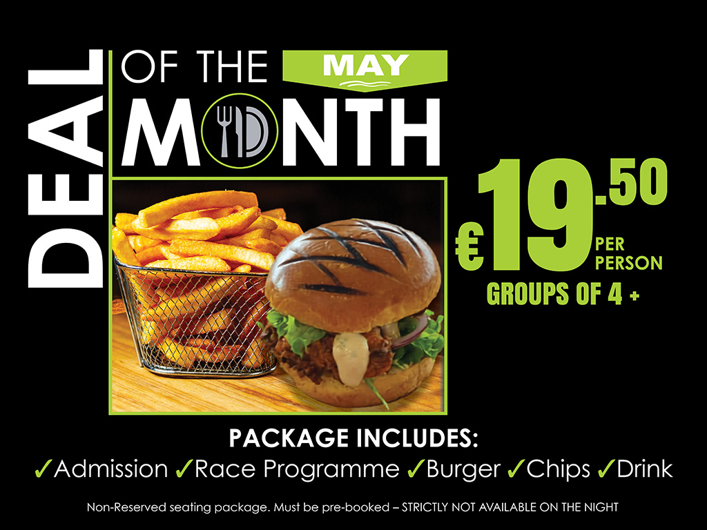 May Deal of the Month package priced at €19.50, including Admission, Race Programme, Burger, Chips, and Drink. The offer includes non-reserved seating, must be pre-booked, and is not available on the night.