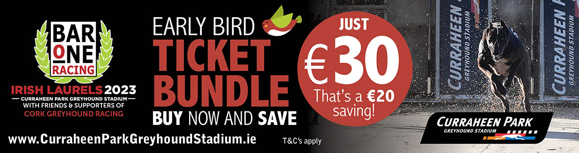 Buy your Laurels tickets now and save €20! Purchase your tickets for all 5 of the Rounds of the 2023 Bar One Racing Irish Laurels for just €30 - what a bargain! This offer applies to adult admission and includes your Race Programme on all nights.